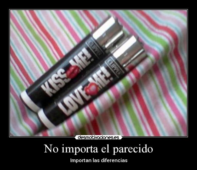 carteles encendedor parecido diferencias love kiss ladymaddona desmotivaciones