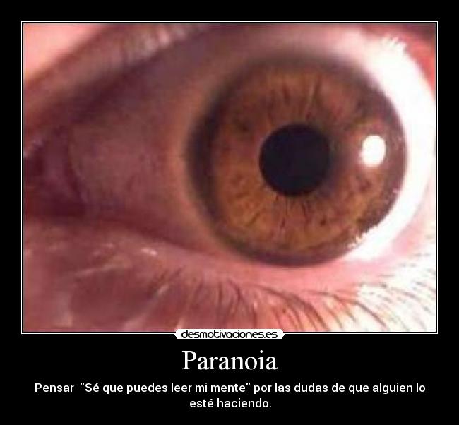 carteles paranoria mente pensar desmotivaciones