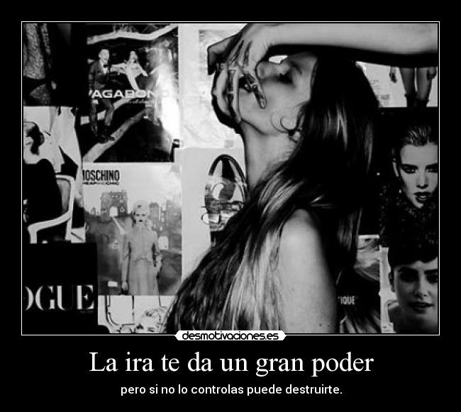 La ira te da un gran poder - pero si no lo controlas puede destruirte.