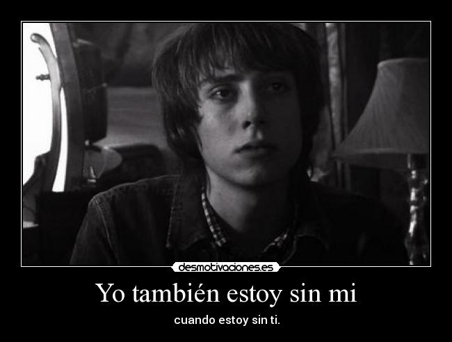 Yo también estoy sin mi - 