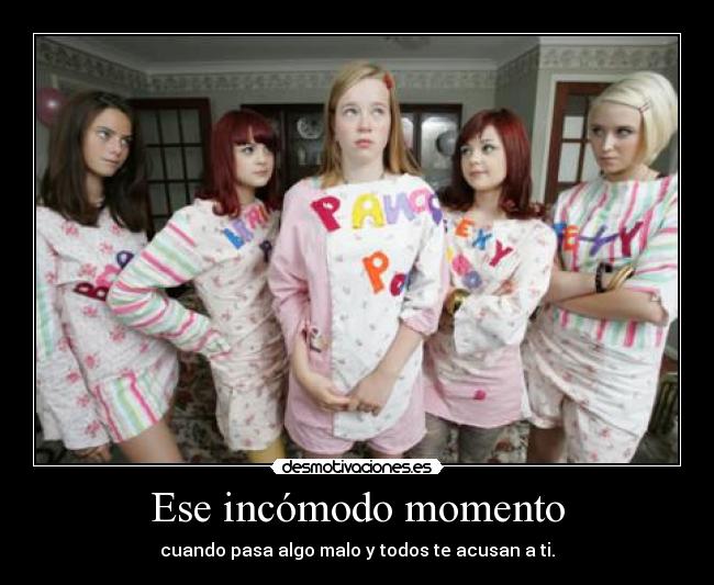 Ese incómodo momento - cuando pasa algo malo y todos te acusan a ti.