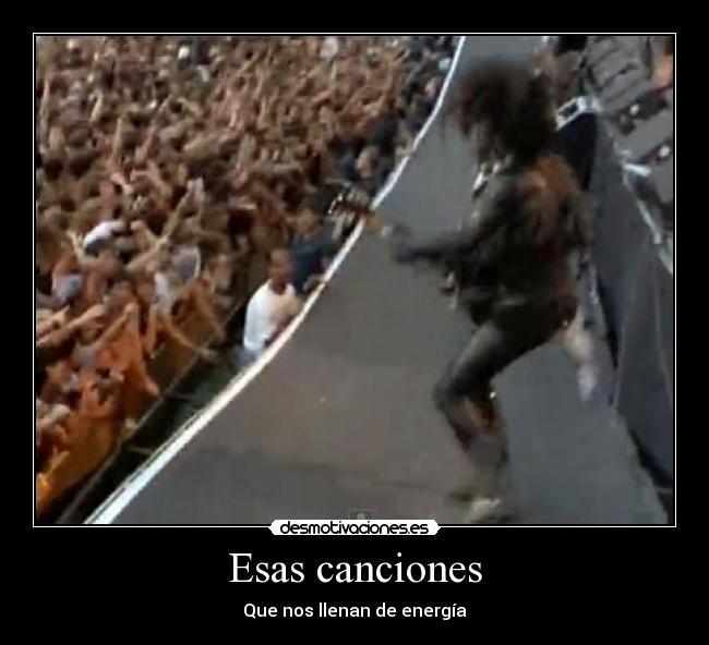 Esas canciones - Que nos llenan de energía