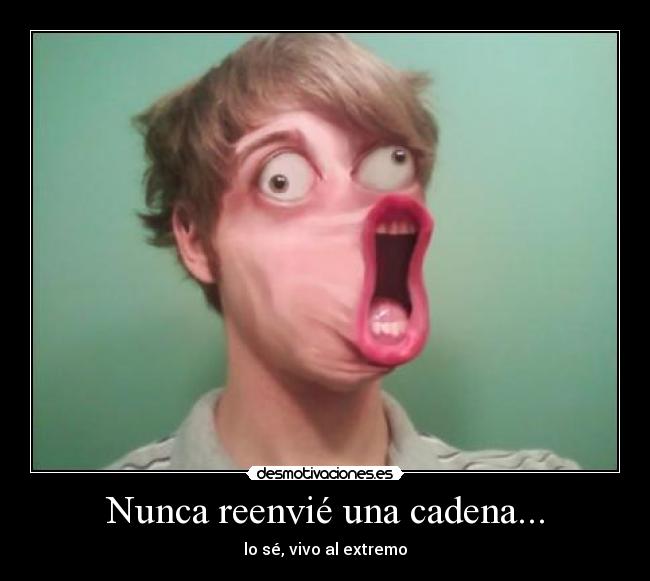 Nunca reenvié una cadena... - 