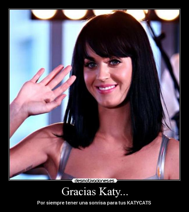 Gracias Katy... - Por siempre tener una sonrisa para tus KATYCATS ♥
