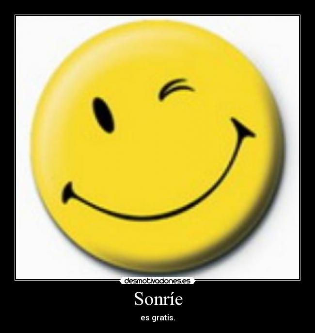 Sonríe - es gratis.