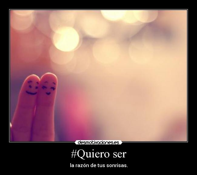 #Quiero ser - 