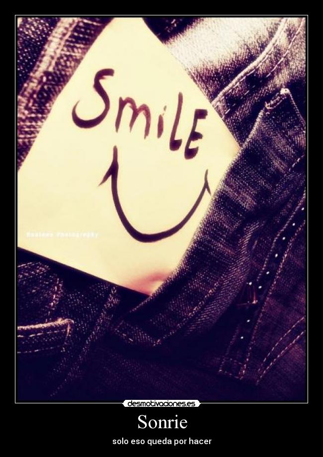 Sonrie - solo eso queda por hacer