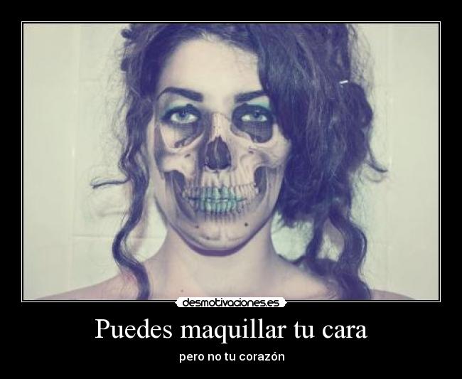 Puedes maquillar tu cara -