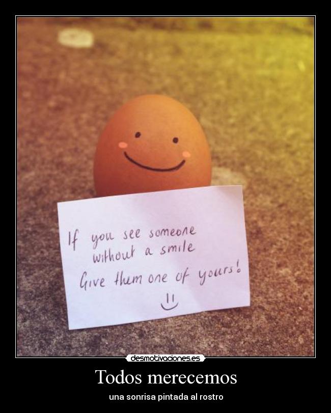 Todos merecemos - una sonrisa pintada al rostro
