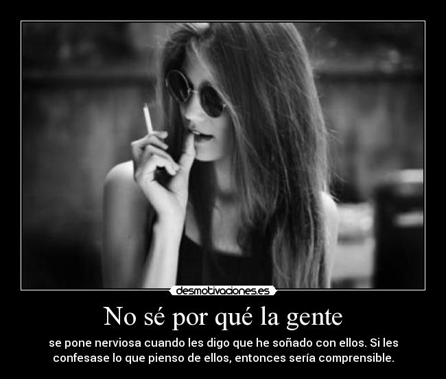 No sé por qué la gente -