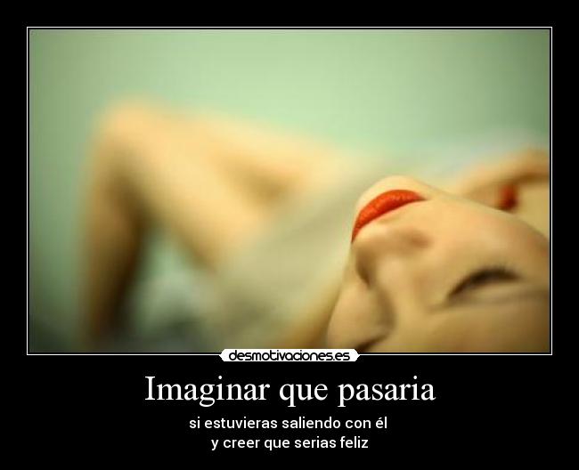 Imaginar que pasaria - 