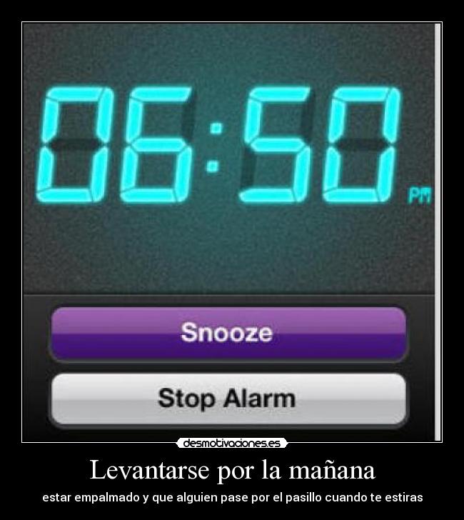 Levantarse por la mañana - estar empalmado y que alguien pase por el pasillo cuando te estiras