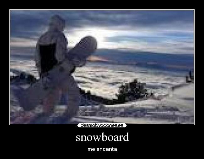 snowboard - me encanta