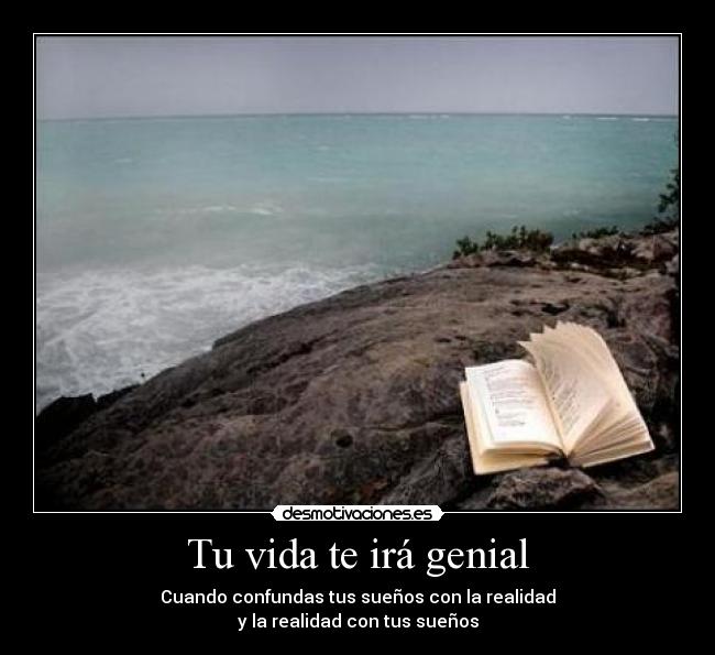 Tu vida te irá genial -