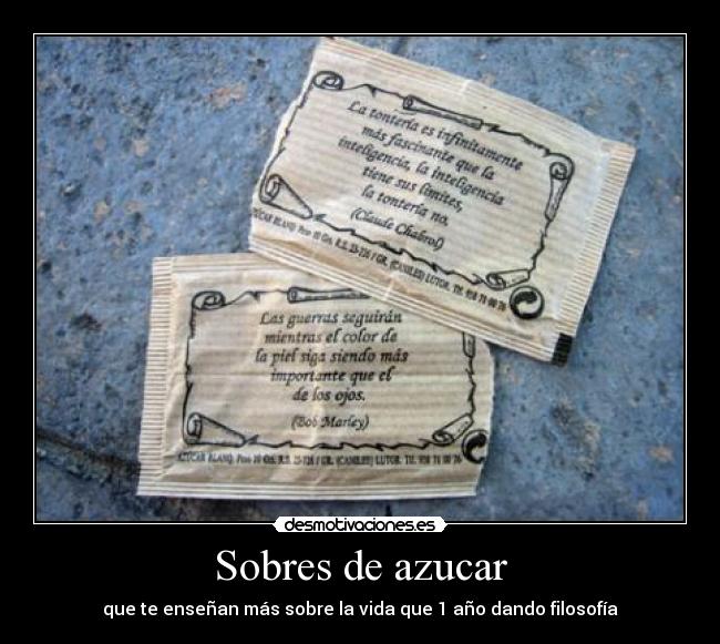 Sobres de azucar - que te enseñan más sobre la vida que 1 año dando filosofía
