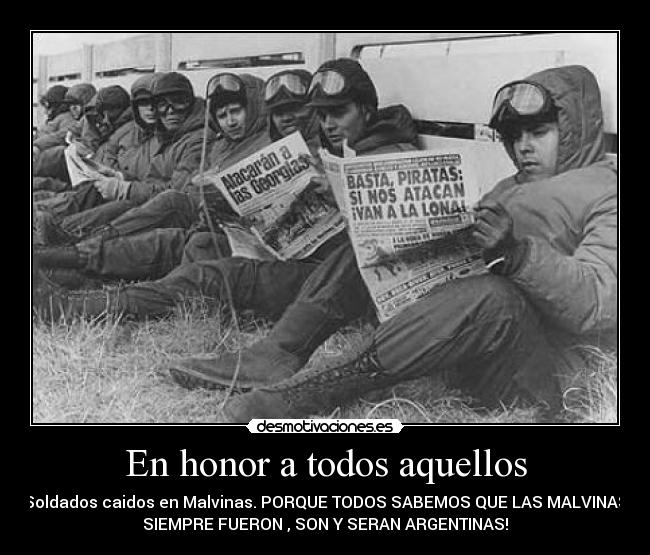 En honor a todos aquellos - Soldados caidos en Malvinas. PORQUE TODOS SABEMOS QUE LAS MALVINAS
SIEMPRE FUERON , SON Y SERAN ARGENTINAS!