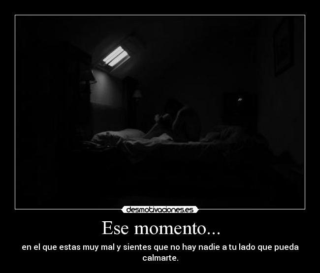 Ese momento... -