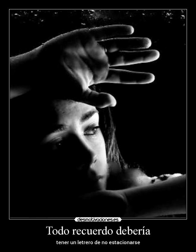 Todo recuerdo debería - tener un letrero de no estacionarse
