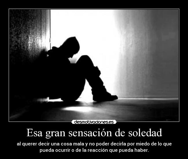 Esa gran sensación de soledad -
