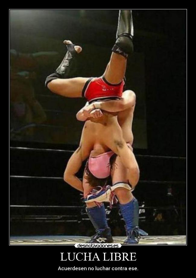 LUCHA LIBRE - Acuerdesen no luchar contra ese.