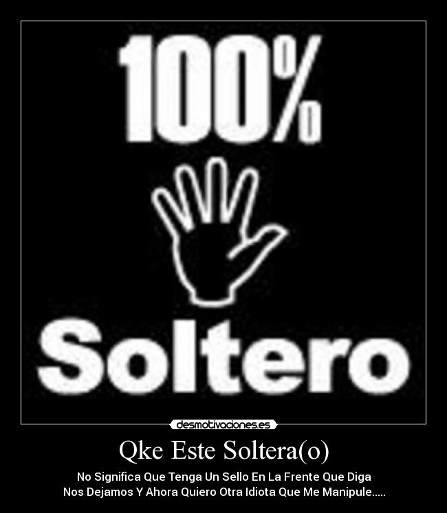 Qke Este Soltera(o) -