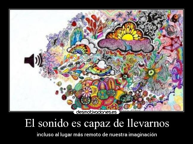 El sonido es capaz de llevarnos -