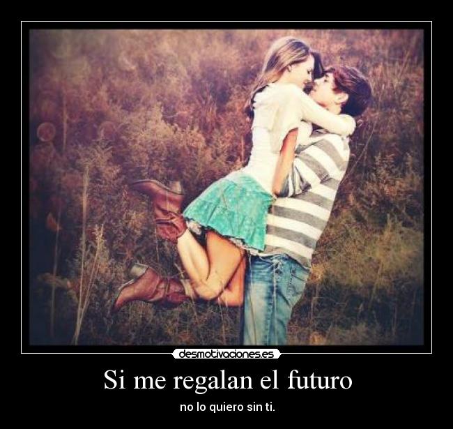 Si me regalan el futuro - 