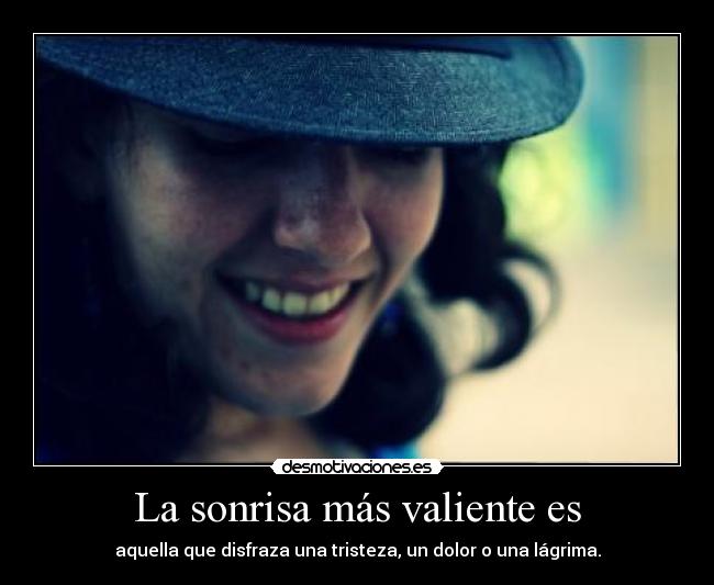 La sonrisa más valiente es - 