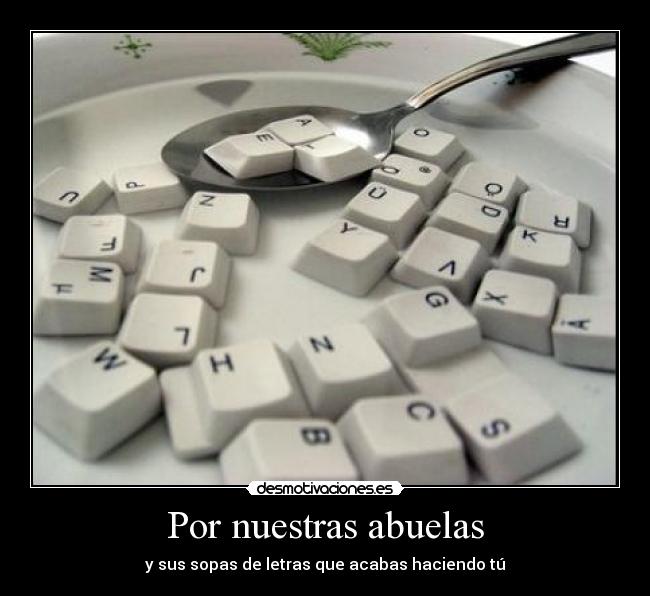 Por nuestras abuelas - y sus sopas de letras que acabas haciendo tú