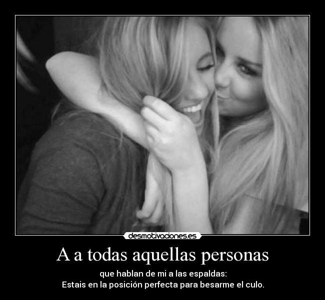 A a todas aquellas personas -