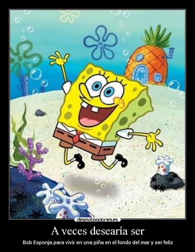 A veces desearía ser -