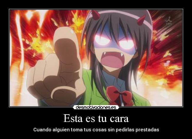 Esta es tu cara - Cuando alguien toma tus cosas sin pedirlas prestadas