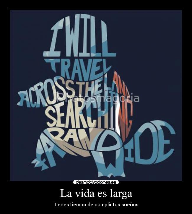 La vida es larga - Tienes tiempo de cumplir tus sueños