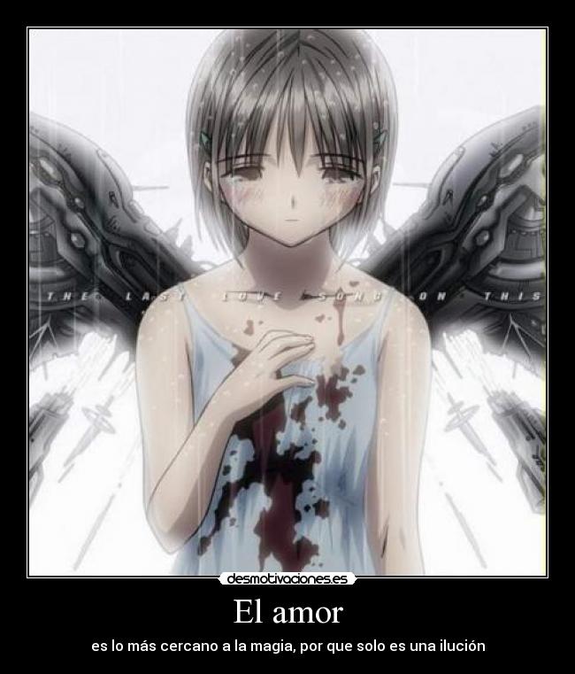 El amor - es lo más cercano a la magia, por que solo es una ilución
