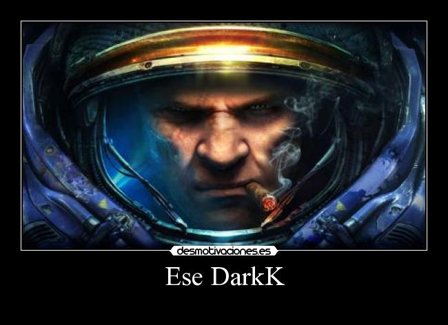 carteles dedicatoria yonkista darkk como josethk pero fan starcraft desmotivaciones