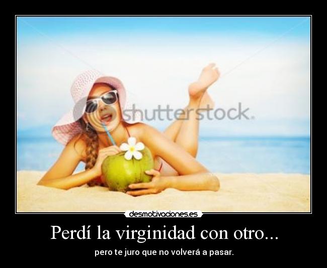 Perdí la virginidad con otro... - 