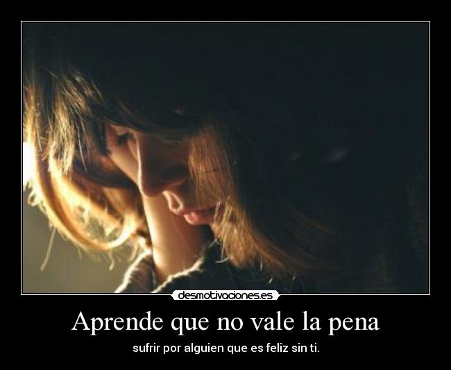 Aprende que no vale la pena - 