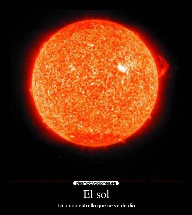 El sol - La unica estrella que se ve de dia