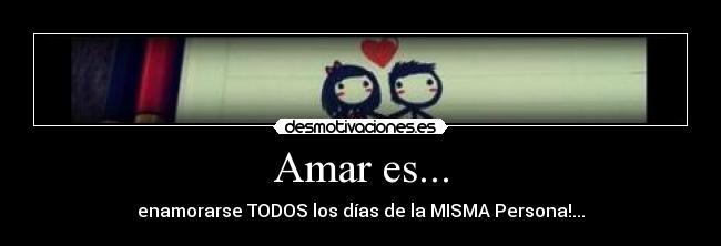 Amar es... -