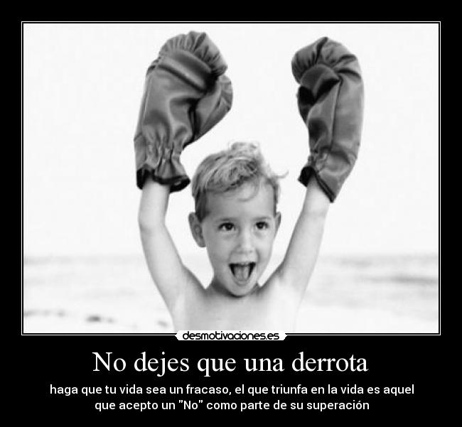 No dejes que una derrota -