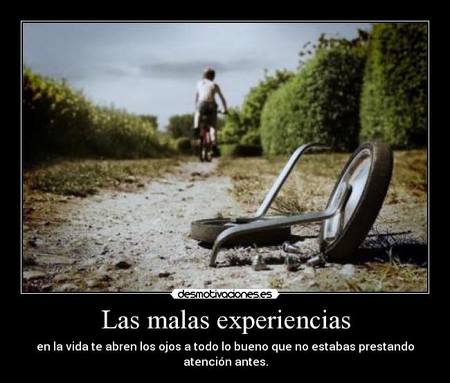 Las malas experiencias -