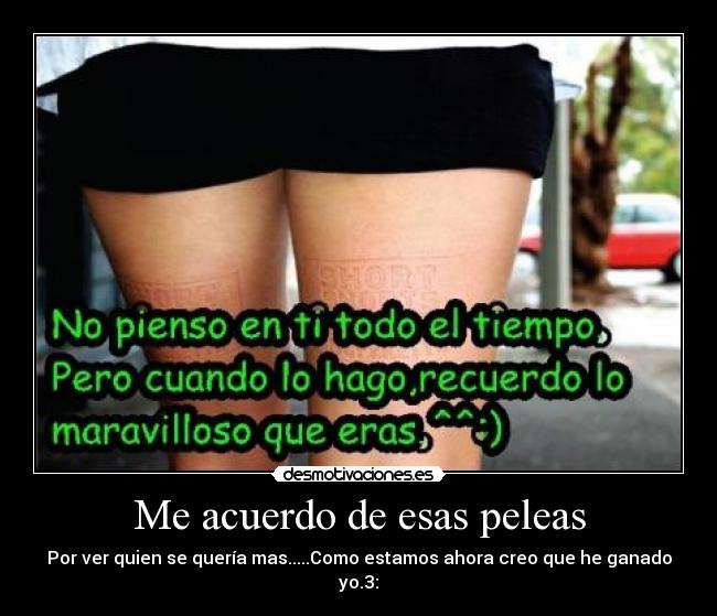 Me acuerdo de esas peleas -