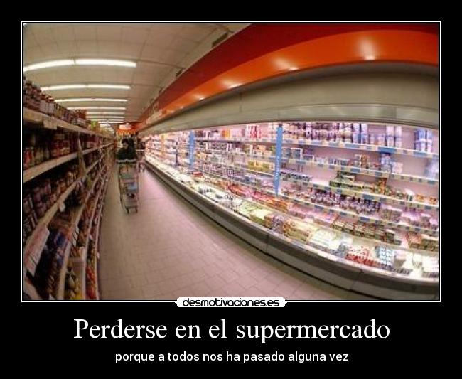 Perderse en el supermercado -