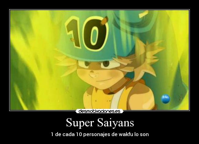 Super Saiyans - 1 de cada 10 personajes de wakfu lo son