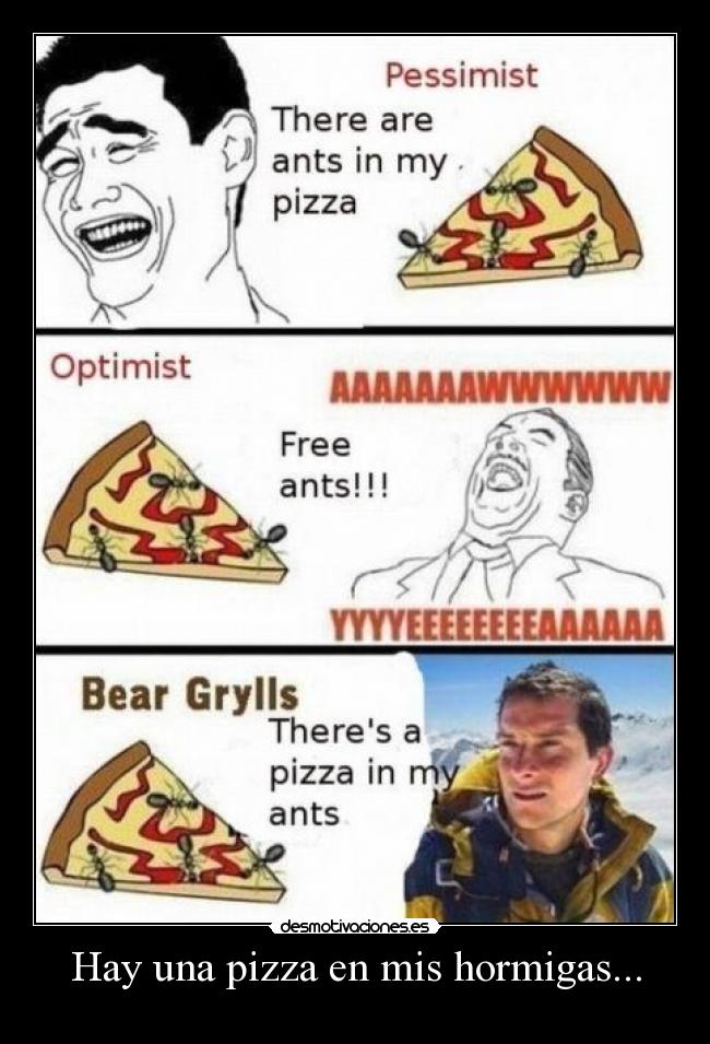 Hay una pizza en mis hormigas... -