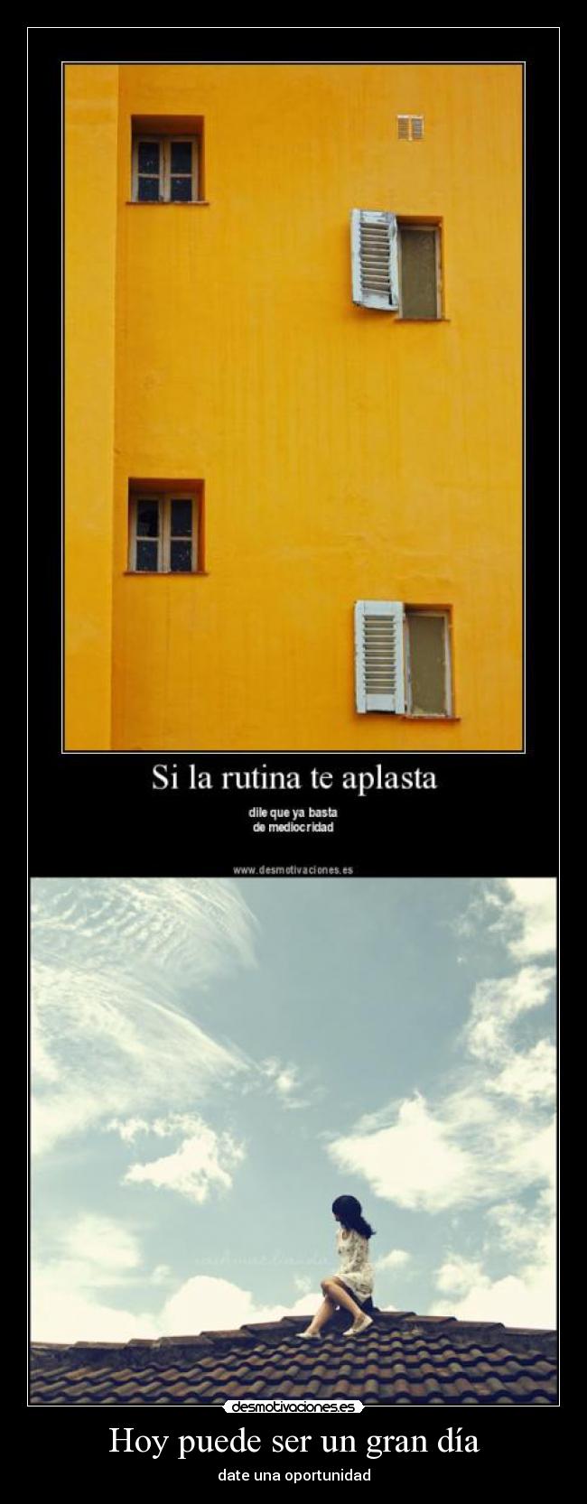 Hoy puede ser un gran día - date una oportunidad