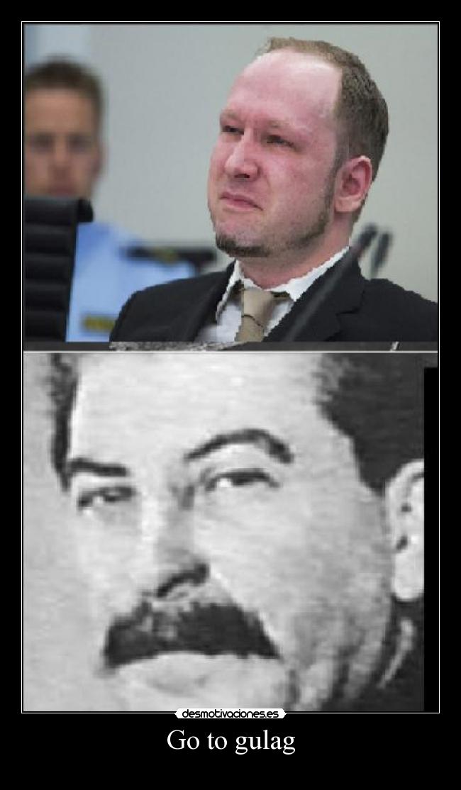 Go to gulag -