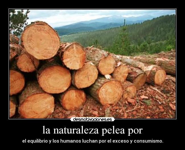 la naturaleza pelea por -