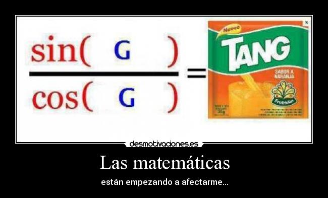 Las matemáticas - están empezando a afectarme...