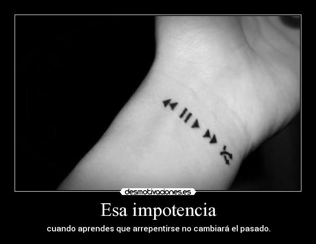 Esa impotencia - 